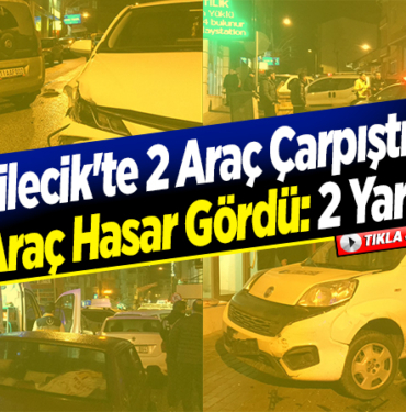 bilecikte 4 araç çarpıştı 2 yaralı