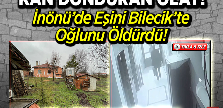 Kan Donduran Olay! Eşi ve Oğlunu Öldürdü Diğer Oğlu Yaralı Kurtuldu