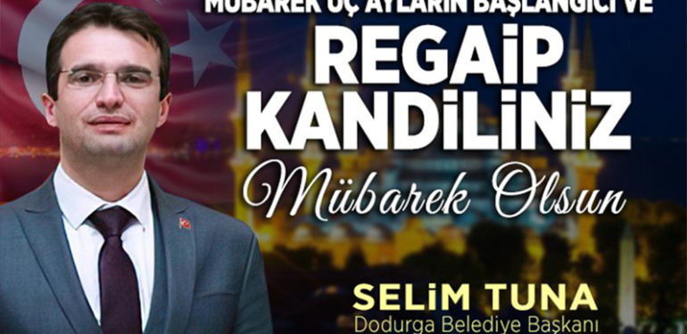 Dodurga Belediye Başkanı Selim Tuna’nın Regaip Kandili Mesajı
