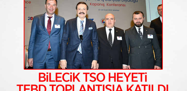 BİLECİK TSO HEYETİ TEBD PROJESİ KAPANIŞ TOPLANTISIA KATILDI