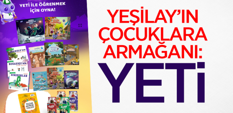 YEŞİLAY’IN ÇOCUKLARA ARMAĞANI “YETİ”