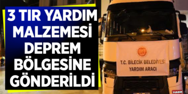 3 TIR YARDIM MALZEMESİ DEPREM BÖLGESİNE GÖNDERİLDİ