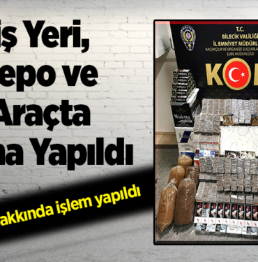 4 iş yeri, 1 depo ve 2 araçta arama yapıldı!