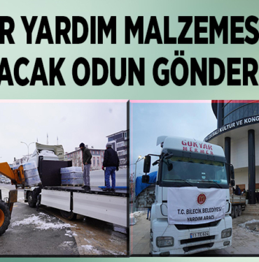 BİLECİK BELEDİYESİNDEN DEPREM BÖLGESİNE ŞU ANA KADAR 17 TIR YARDIM MALZEMESİ VE YAKACAK ODUN GÖNDERİLDİ