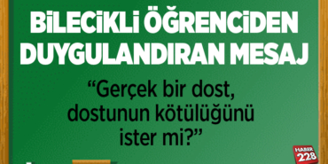 BİLECİKLİ ÖĞRENCİDEN DUYGULANDIRAN MESAJ