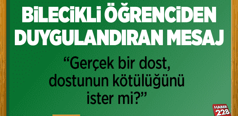 BİLECİKLİ ÖĞRENCİDEN DUYGULANDIRAN MESAJ