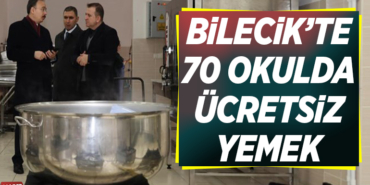BİLECİK’TE 70 OKULDA ÜCRETSİZ YEMEK