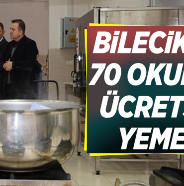 BİLECİK’TE 70 OKULDA ÜCRETSİZ YEMEK