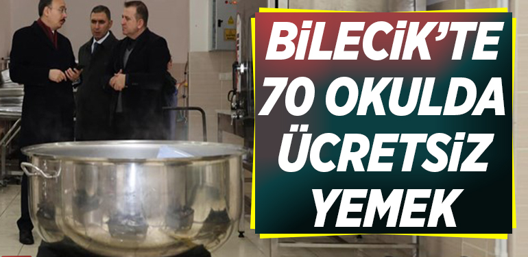 BİLECİK’TE 70 OKULDA ÜCRETSİZ YEMEK
