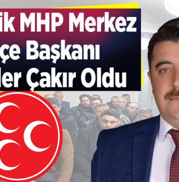 Bilecik MHP Merkez İlçe Başkanı Önder Çakır oldu