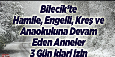Bilecik’te hamile ve engelli kamu çalışanlarına 3 gün idari izin
