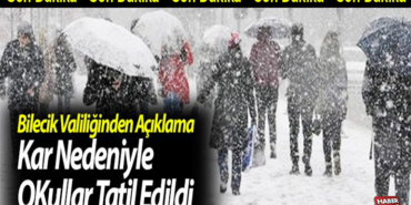Bilecikte okullar tatil mi