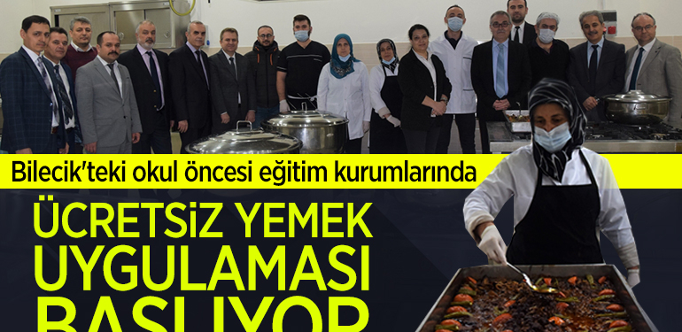 Bilecik’teki okul öncesi eğitim kurumlarında ücretsiz yemek uygulaması başlıyor