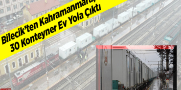 Bilecik’ten Kahramanmaraş’a 30 Konteyner Ev Yola Çıktı