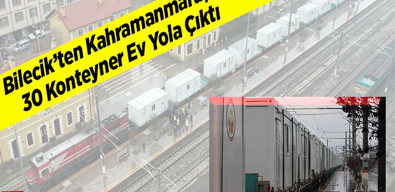 Bilecik’ten Kahramanmaraş’a 30 Konteyner Ev Yola Çıktı