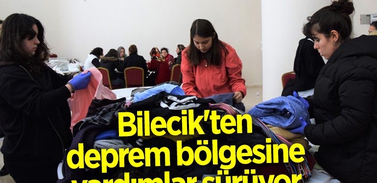 Bilecik’ten deprem bölgesine yardımlar sürüyor