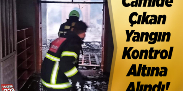 Camide çıkan yangın söndürüldü