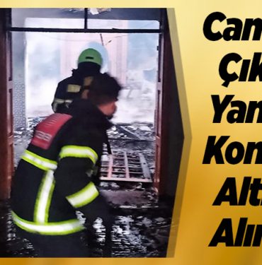 Camide çıkan yangın söndürüldü