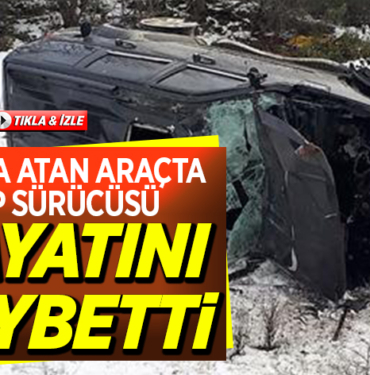 Devrilen cipin sürücüsü hayatını kaybetti