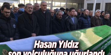 Hasan Yıldız son yolculuğuna uğurlandı