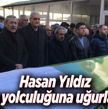 Hasan Yıldız son yolculuğuna uğurlandı