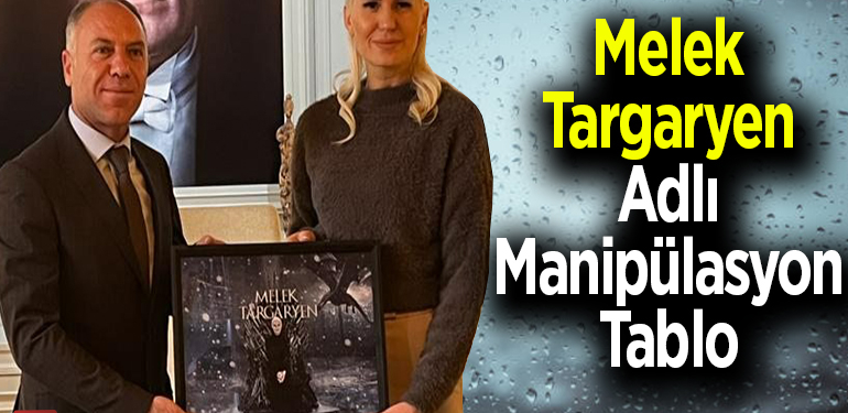 Melek Targaryen adlı Manipülasyon tablo