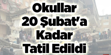 Okullar 20 Şubat'a kadar tatil edildi