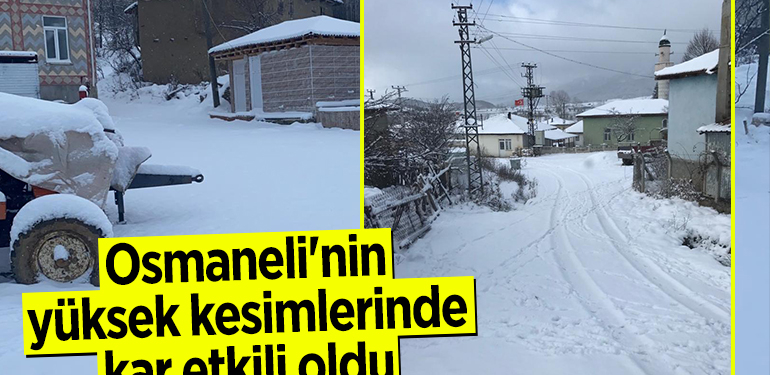 Osmaneli’nin yüksek kesimlerinde kar etkili oldu