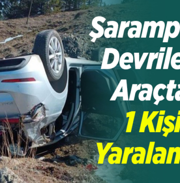 Şarampole Devrilen Araçta 1 Kişi Yaralandı!