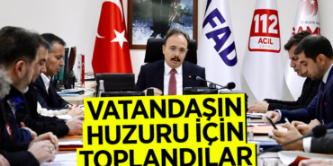 VATANDAŞIN HUZURU İÇİN TOPLANDILAR