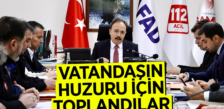 VATANDAŞIN HUZURU İÇİN TOPLANDILAR