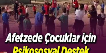 afetzede çocuklar için psikososyal destek