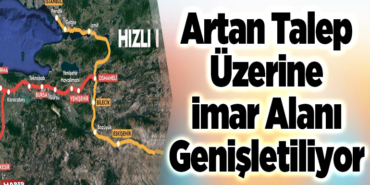 Artan talep üzerine imar alan genişletiliyor