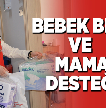 BEBEK BEZİ VE MAMA DESTEĞİ