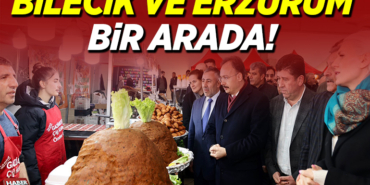 BİLECİK VE ERZURUM BİR ARADA!