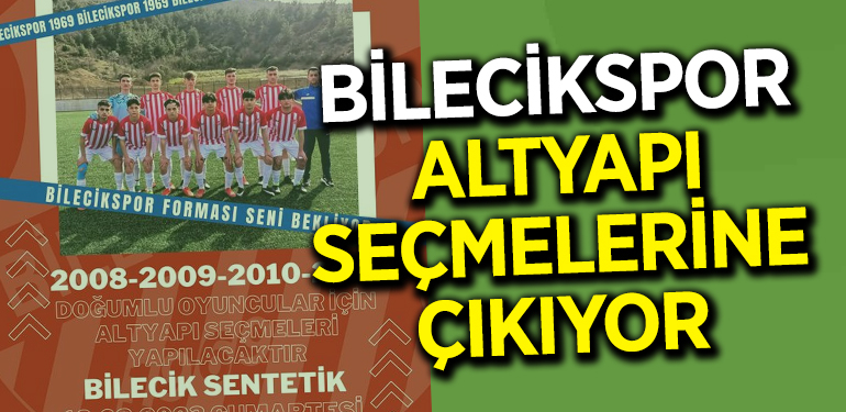 BİLECİKSPOR, ALTYAPI SEÇMELERİNE ÇIKIYOR