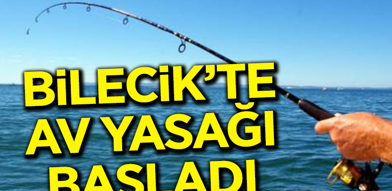 BİLECİK’TE AV YASAĞI BAŞLADI