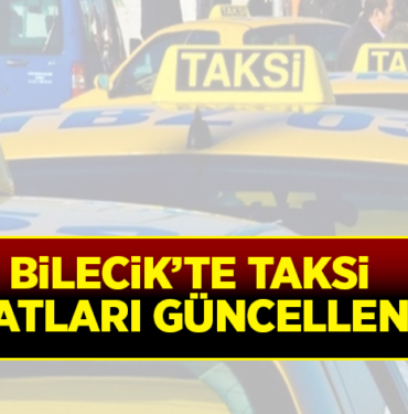 BİLECİK’TE TAKSİ FİYATLARI GÜNCELLENDİ