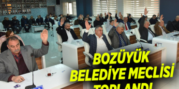 BOZÜYÜK BELEDİYE MECLİSİ TOPLANDI