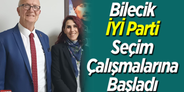 Bilecik İYİ Parti Seçim Çalışmalarına Başladı