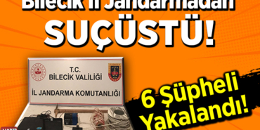 Bilecik İl Jandarmadan Suçüstü 6 Şüpheli Yakalandı