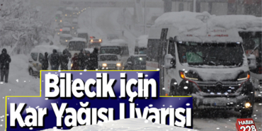 Bilecike kar yağışı ne zaman yağacak