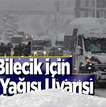Bilecike kar yağışı ne zaman yağacak