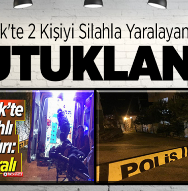 Bilecik'te 2 kişiyi silahla yaralayan şahıs tutuklandı