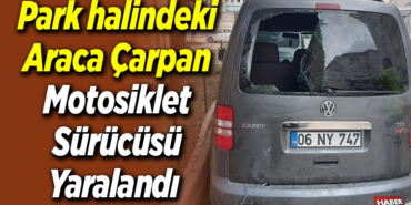Bilecik'te park halindeki araca çarpan motosiklet sürücüsü yaralandı