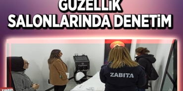 GÜZELLİK SALONLARINDA DENETİM