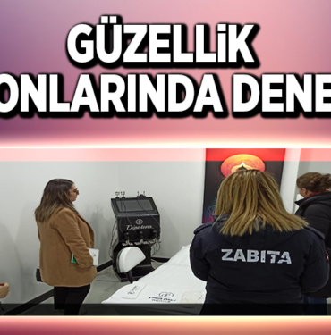 GÜZELLİK SALONLARINDA DENETİM