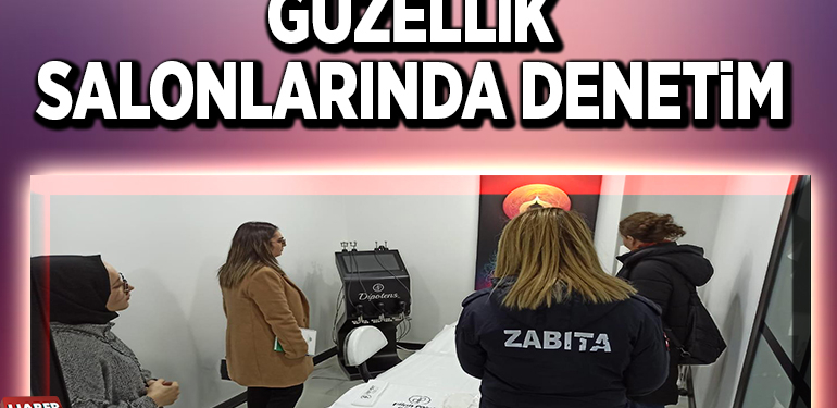GÜZELLİK SALONLARINDA DENETİM