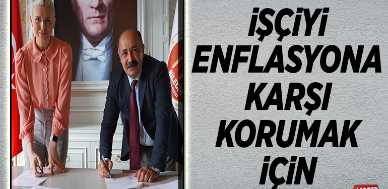 İŞÇİYİ ENFLASYONA KARŞI KORUMAK İÇİN