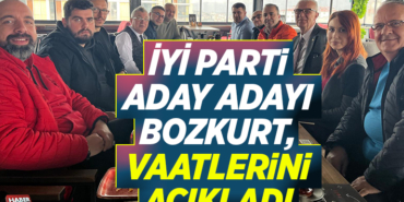 İYİ PARTİ ADAY ADAYI BOZKURT, VAATLERİNİ AÇIKLADI
